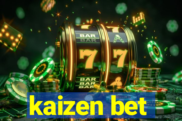kaizen bet